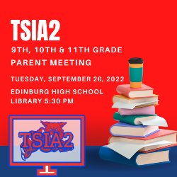TSIA2 Parent Meeting is September 20, 2022 at 5:30pm in the EHS Library
